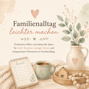 Familienalltag leichter machen
